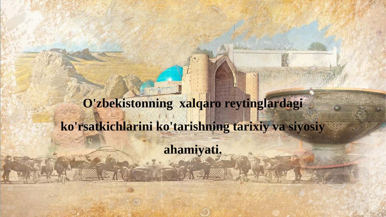 O'zbekistonning xalqaro reytinglardagi ko'rsatkichlarini ko'tarishning tarixiy va siyosiy ahamiyati 1