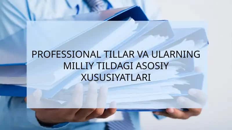 PROFESSIONAL TILLAR VA ULARNING MILLIY TILDAGI ASOSIY XUSUSIYATLARI 1