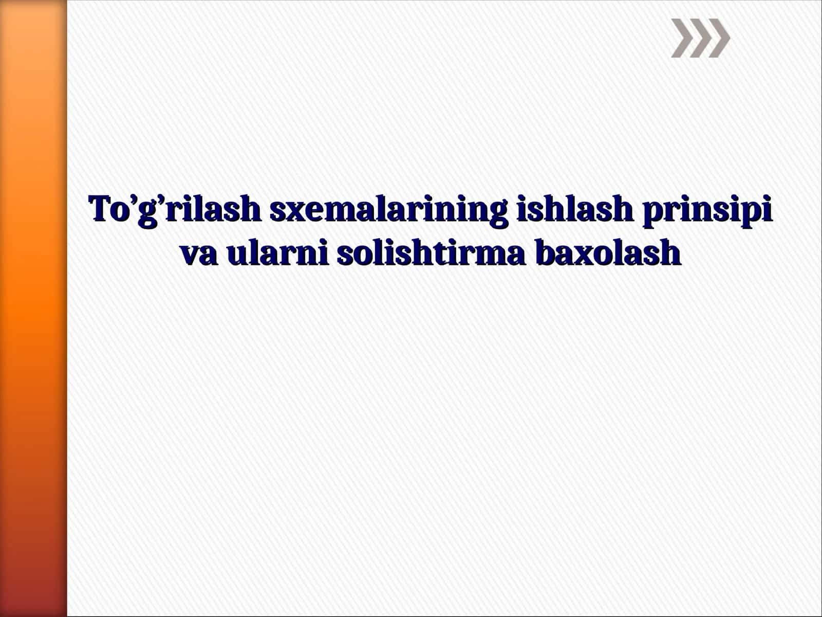 To’g’rilash sxemalarining ishlash prinsipi va ularni solishtirma baxolash 1