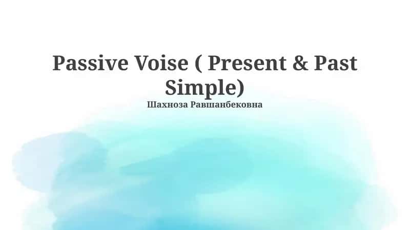 Passive Voise ( Present & Past Simple) 1