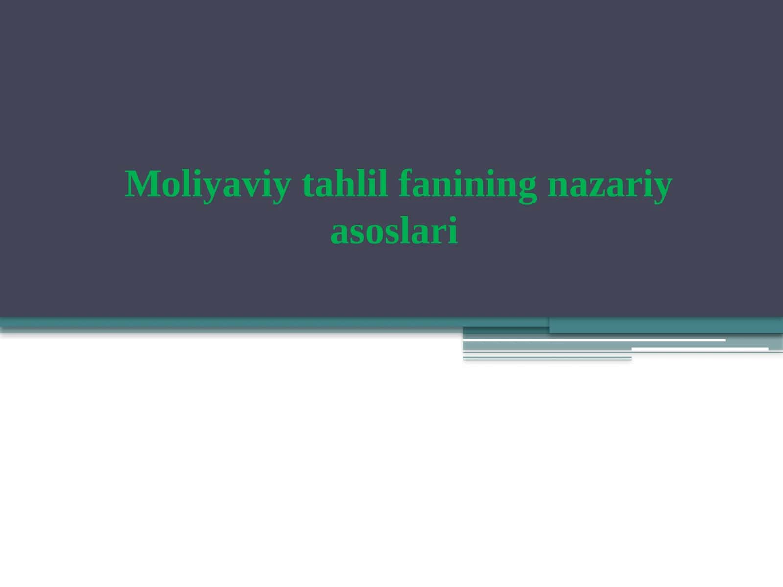 Moliyaviy tahlil fanining nazariy asoslari 1