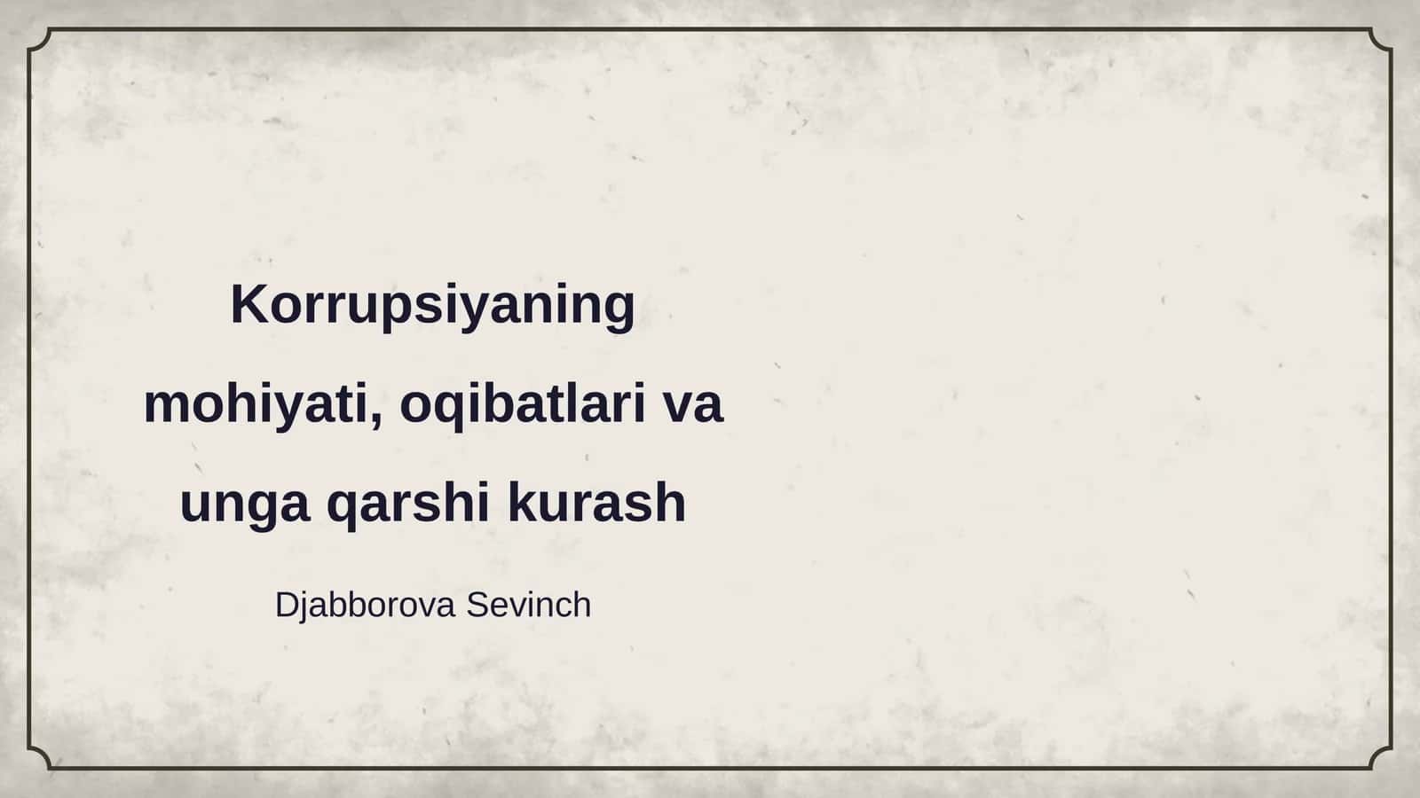 Korrupsiyaning mohiyati, oqibatlari va unga qarshi kurash 1