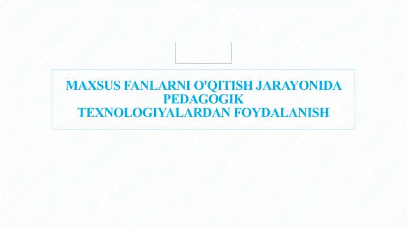 Maxsus fanlarni o'qitish jarayonida pedagogik texnologiyalardan foydalanish. 1