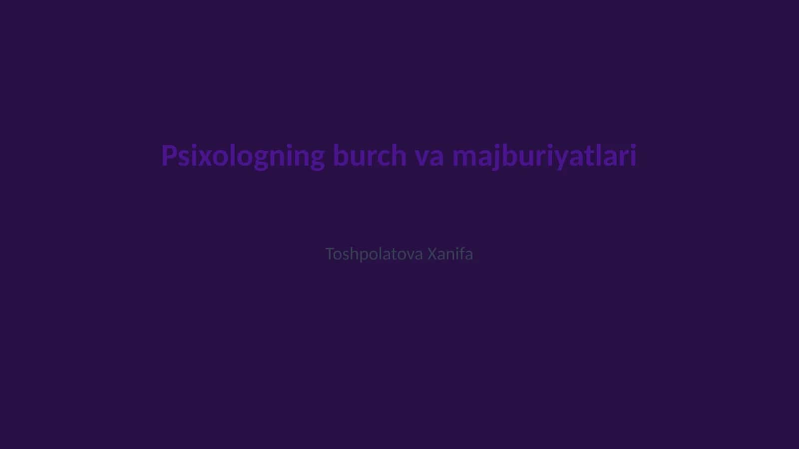 Psixologning burch va majburiyatlari 1