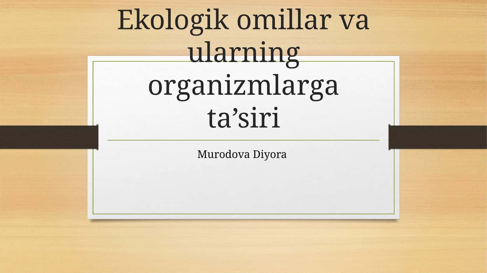 Ekologik omillar va ularning organizmlarga ta’siri 1