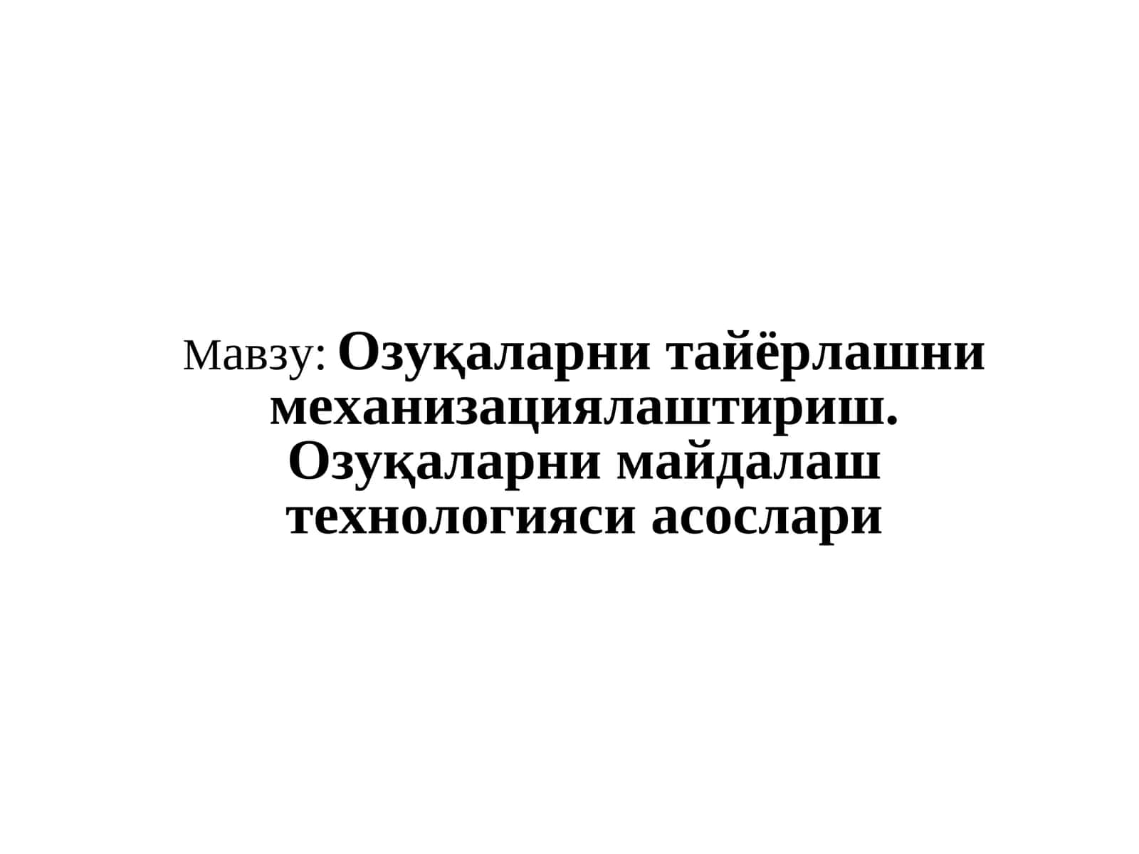 Озуқаларни тайёрлашни механизациялаштириш.Озуқаларни майдалаш технологияси асослари 1
