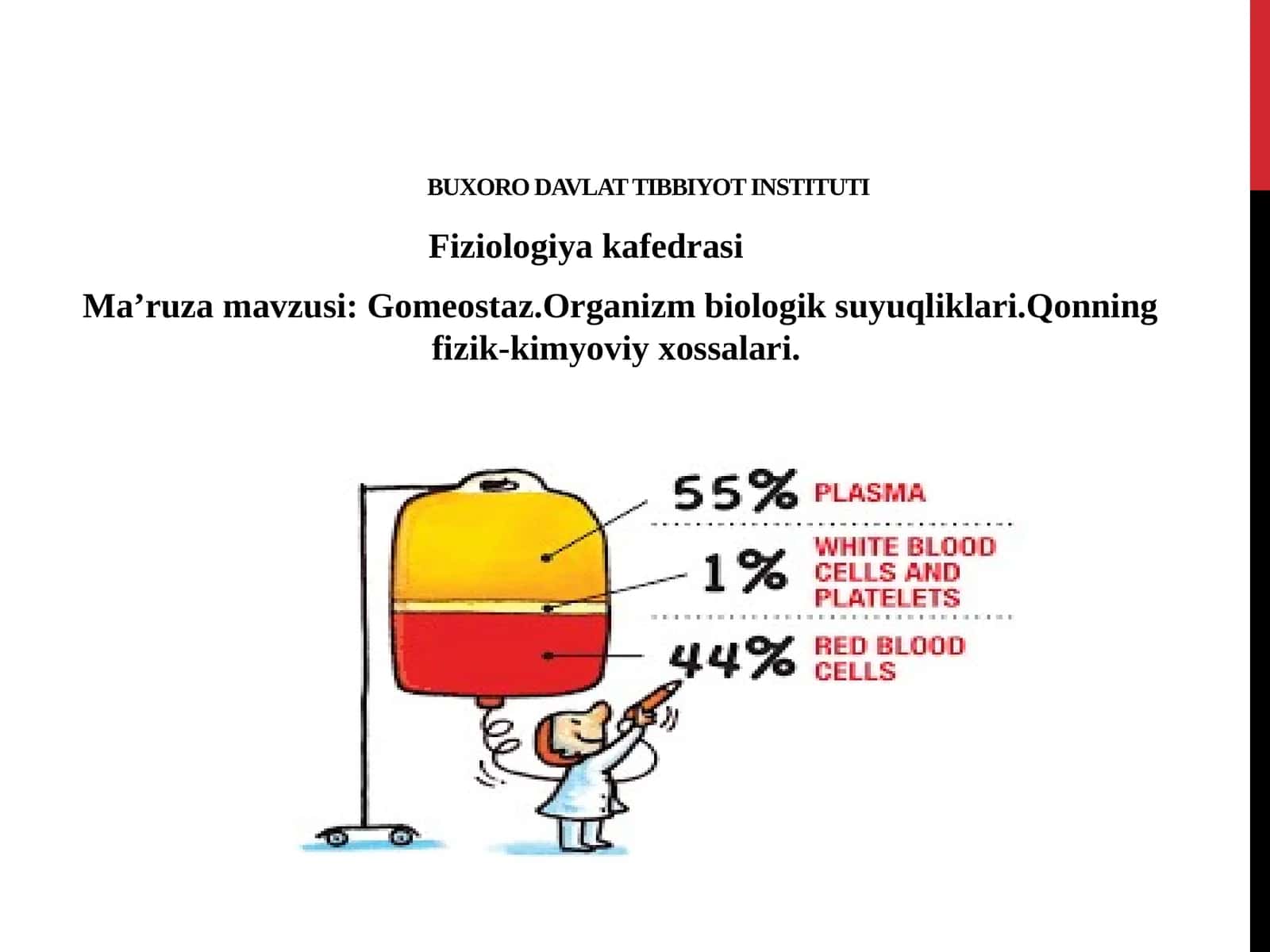 Ma’ruza mavzusi: Gomeostaz. Organizm biologik suyuqliklari. Qonning fizik-kimyoviy xossalari 1