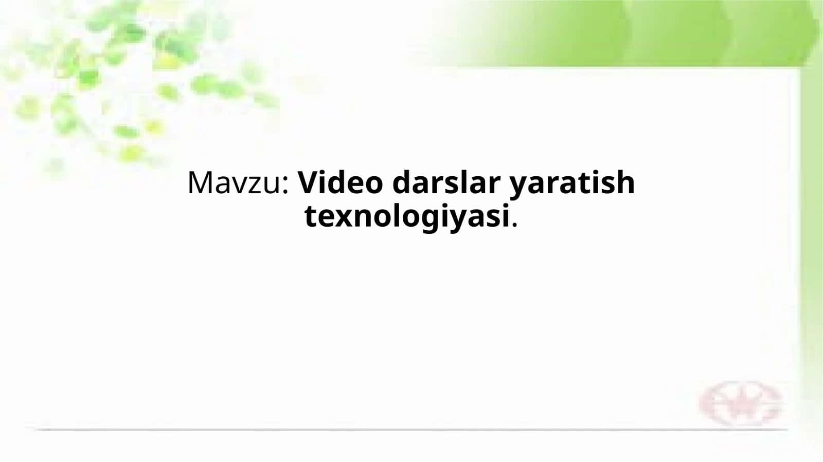 Video darslar yaratish  texnologiyasi 1