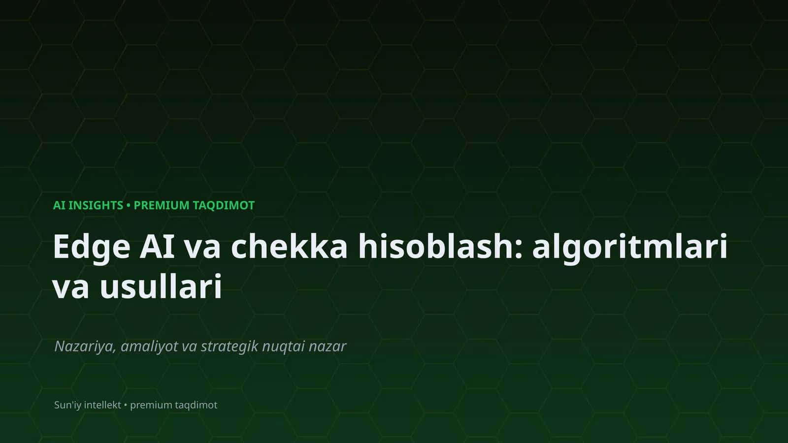 Edge AI va chekka hisoblash: algoritmlari va usullari 1