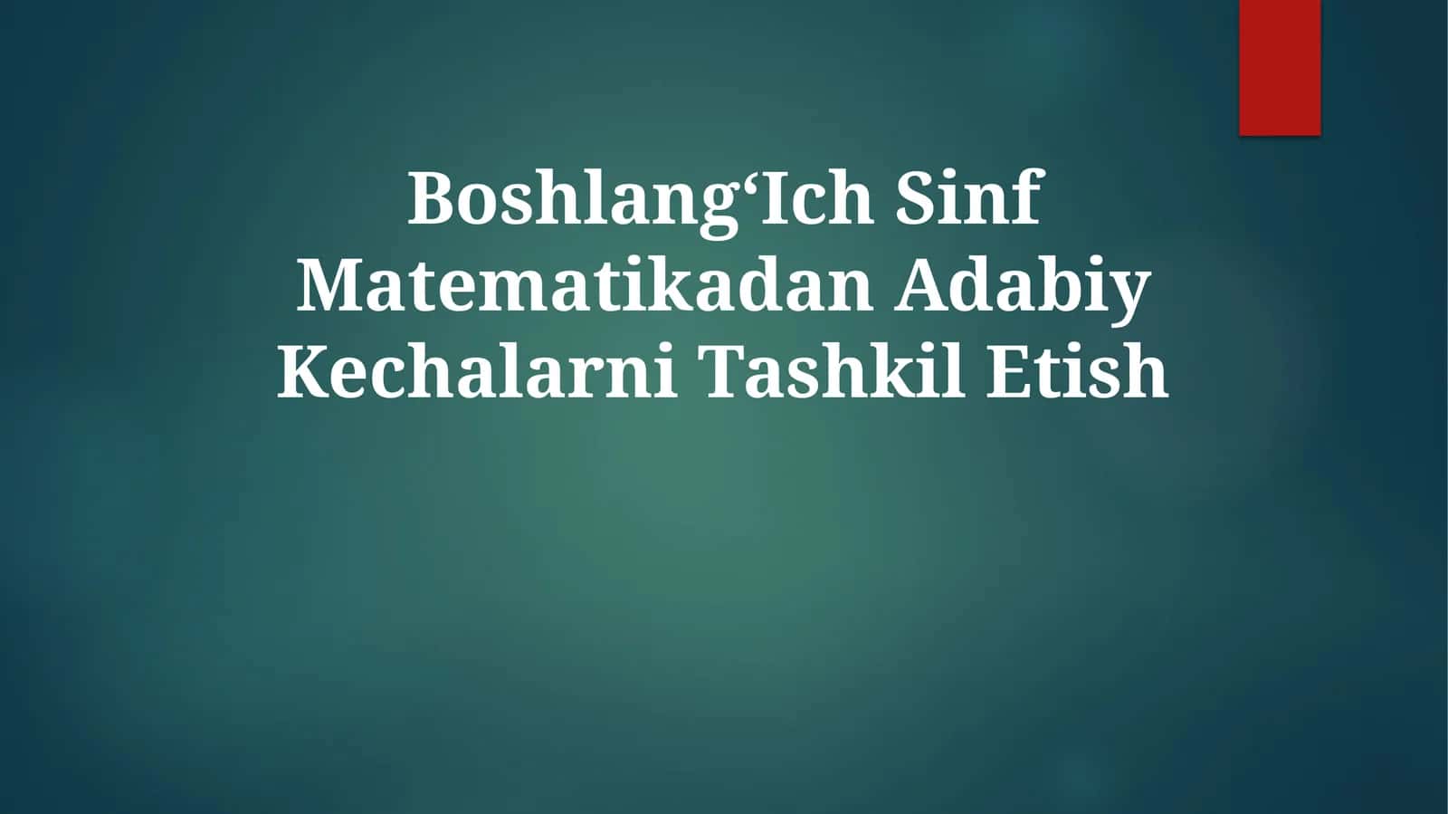 BoshlangʻIch Sinf Matematikadan Adabiy Kechalarni Tashkil Etish 1