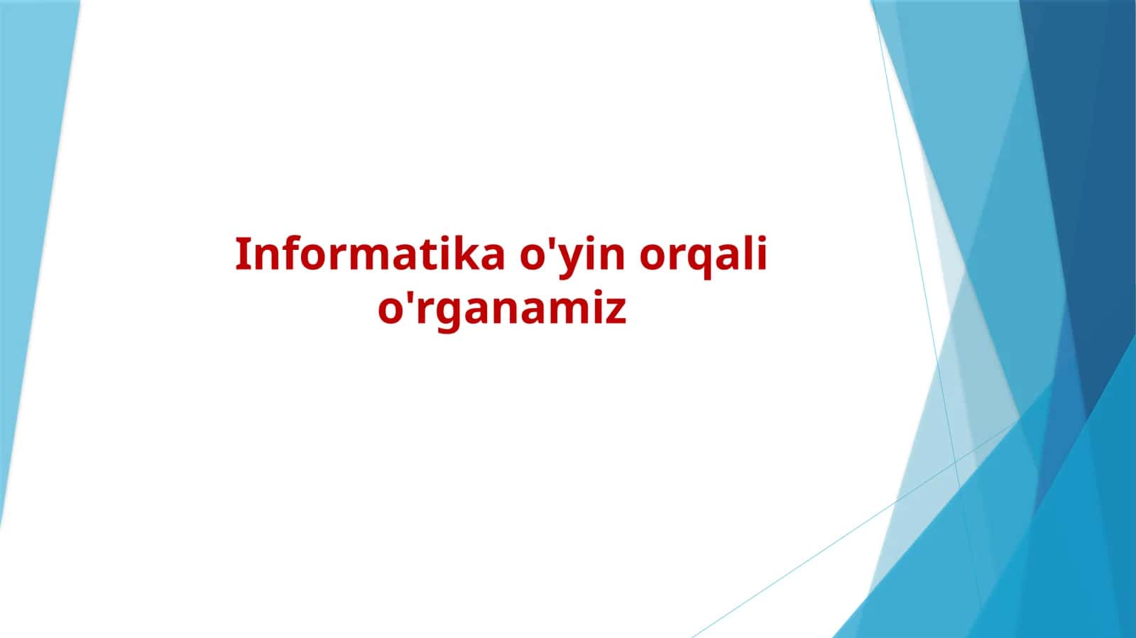 Informatika - O'yin orqali o'rganamiz 1