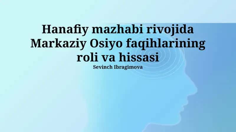 Hanafiy mazhabi rivojida Markaziy Osiyo faqihlarining roli va hissasi 1