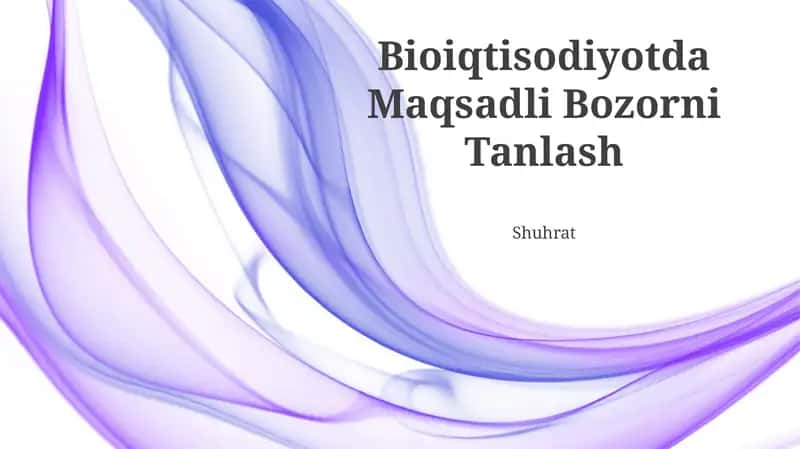 Bioiqtisodiyotda Maqsadli Bozorni Tanlash 1