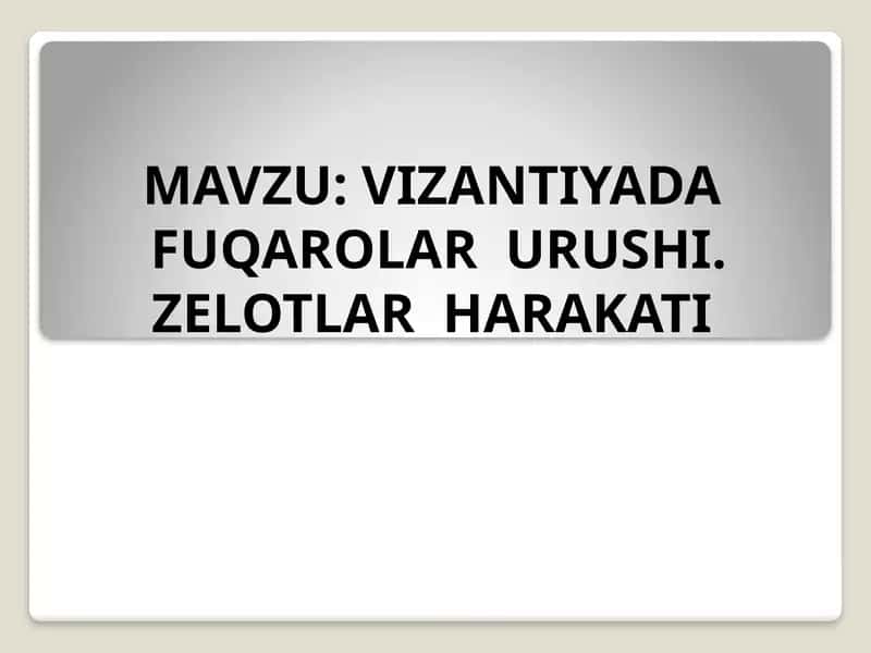 VIZANTIYADA FUQAROLAR URUSHI. ZELOTLAR HARAKATI 1