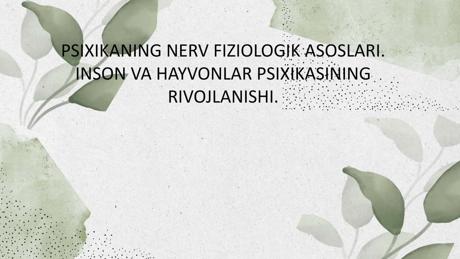 PSIXIKANING NERV FIZIOLOGIK ASOSLARI 1