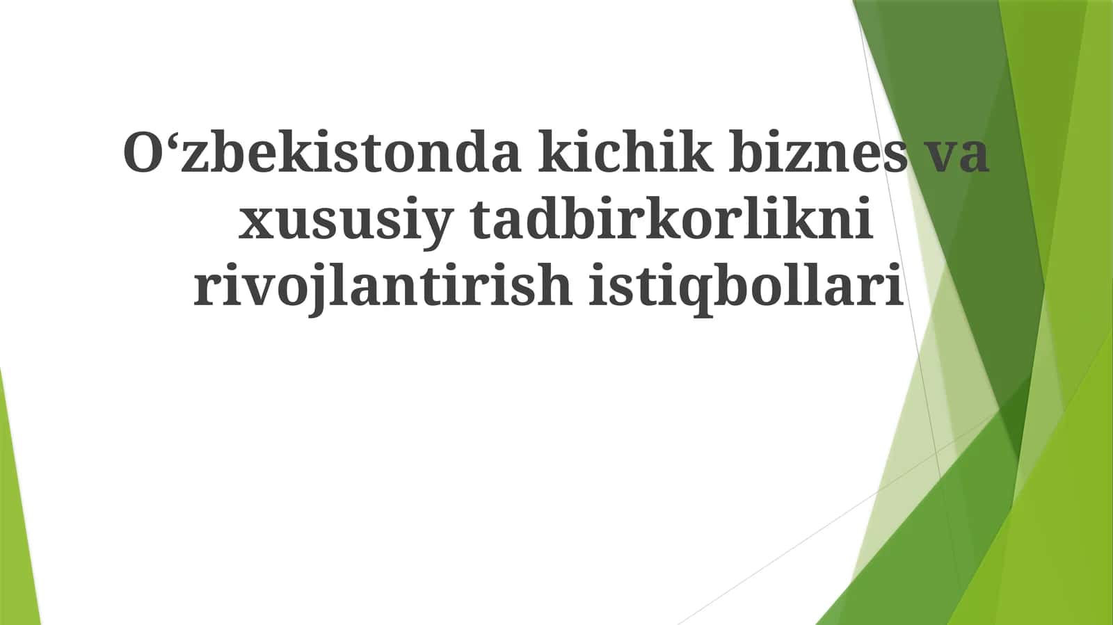 Mavzu: Oʻzbekistondakichikbiznesvaxususiytadbirkorliknirivojlantirishistiqbollari 1