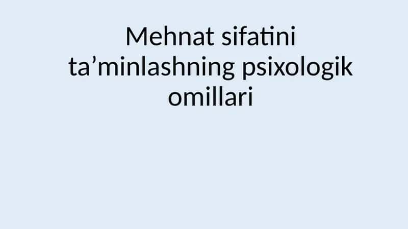 Mehnat sifatini ta’minlashning psixologik omillari 1