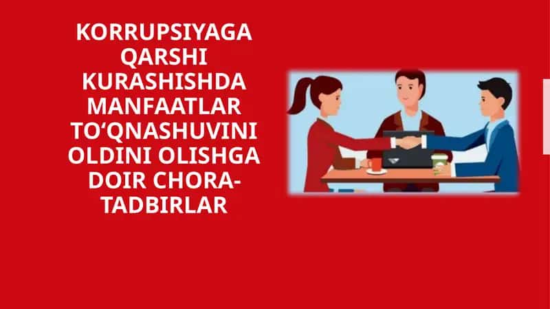 KORRUPSIYAGA QARSHI KURASHISHDA MANFAATLAR TO‘QNASHUVINI OLDINI OLISHGA DOIR CHORA-TADBIRLAR 1