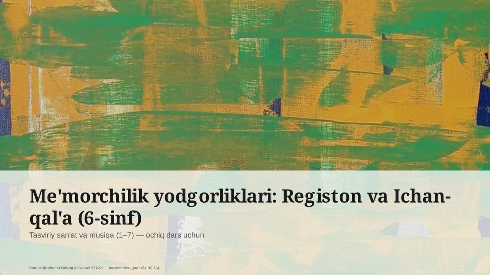 Me'morchilik yodgorliklari: Registon va Ichan-qal'a (6-sinf) 1