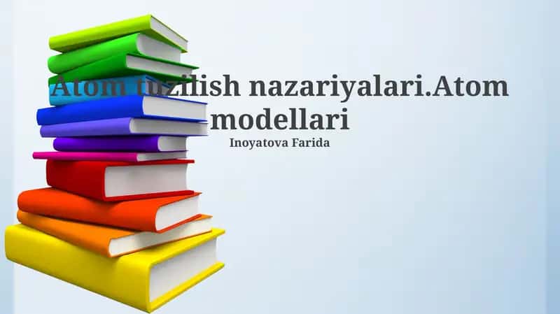 Atom tuzilish nazariyalari.Atom modellari 1