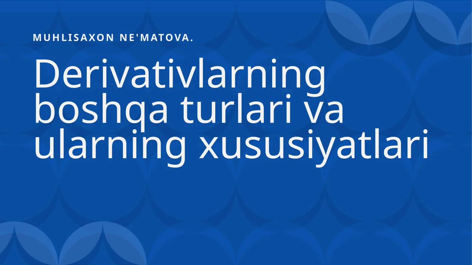 Derivativlarning boshqa turlari va ularning xususiyatlari 1