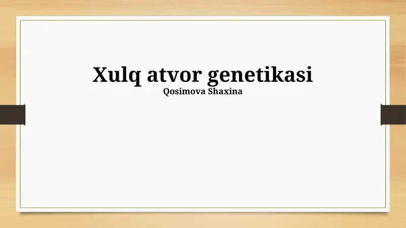 Xulq atvor genetikasi 1
