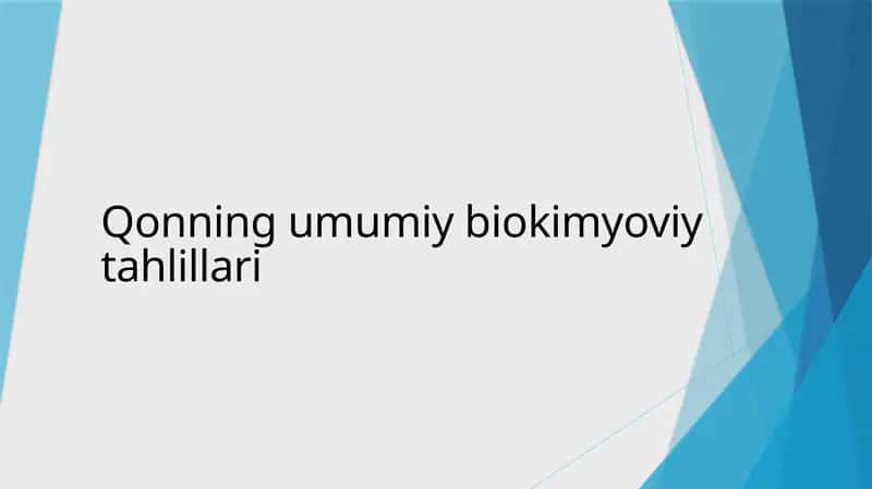 Qonning umumiy biokimyoviy tahlillari 1