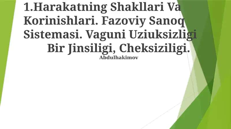 Harakatning Shakllari Va Korinishlari. Fazoviy Sanoq Sistemasi. Vaguni Uziuksizligi 1