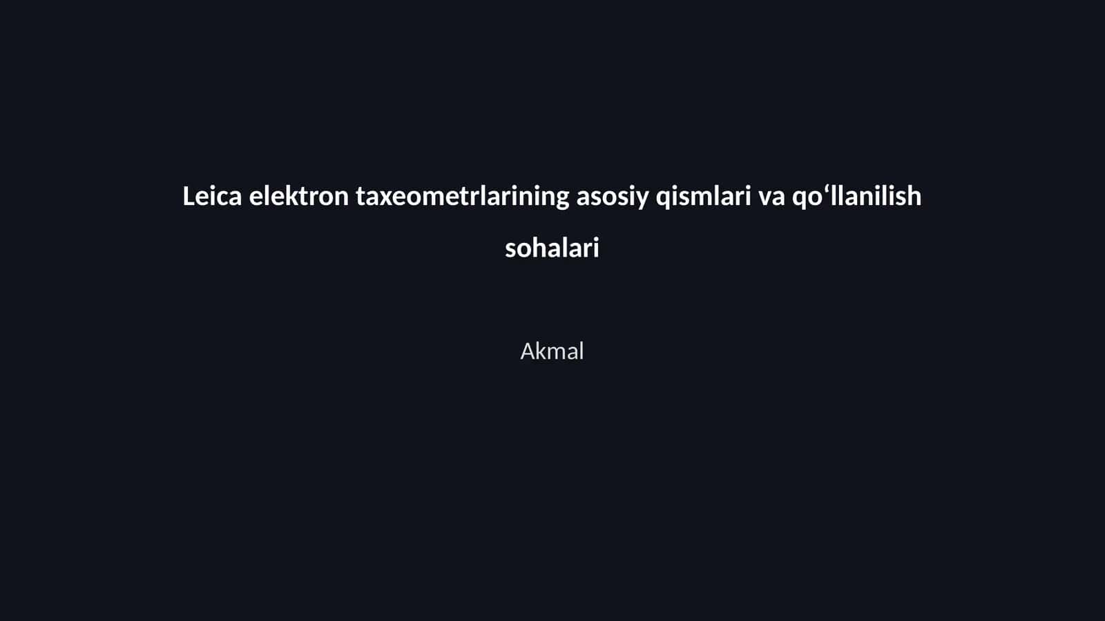 Leica elektron taxeometrlarining asosiy qismlari va qoʻllanilish sohalari 1