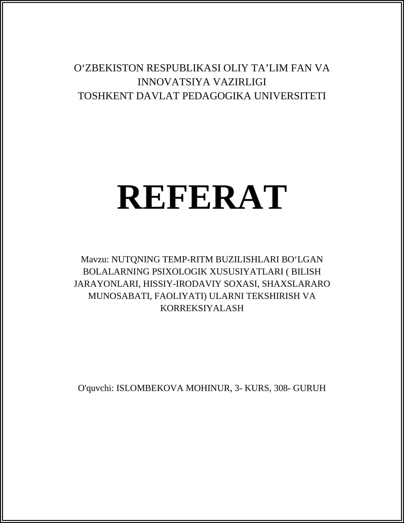 NUTQNING TEMP-RITM BUZILISHLARI BOʻLGAN BOLALARNING PSIXOLOGIK XUSUSIYATLARI ( BILISH JARAYONLARI, HISSIY-IRODAVIY SOXASI, SHAXSLARARO MUNOSABATI, FAOLIYATI) ULARNI TEKSHIRISH VA KORREKSIYALASH 1