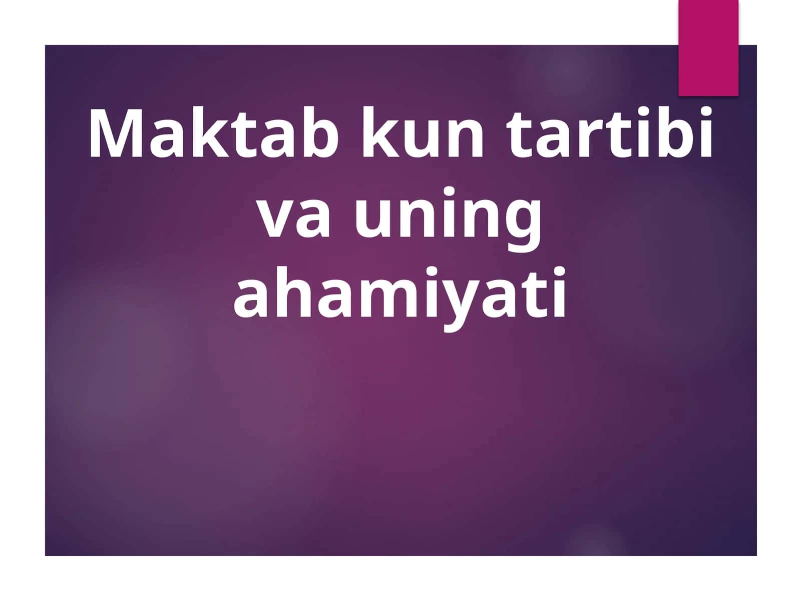 Maktab kun tartibi va uning ahamiyati 1