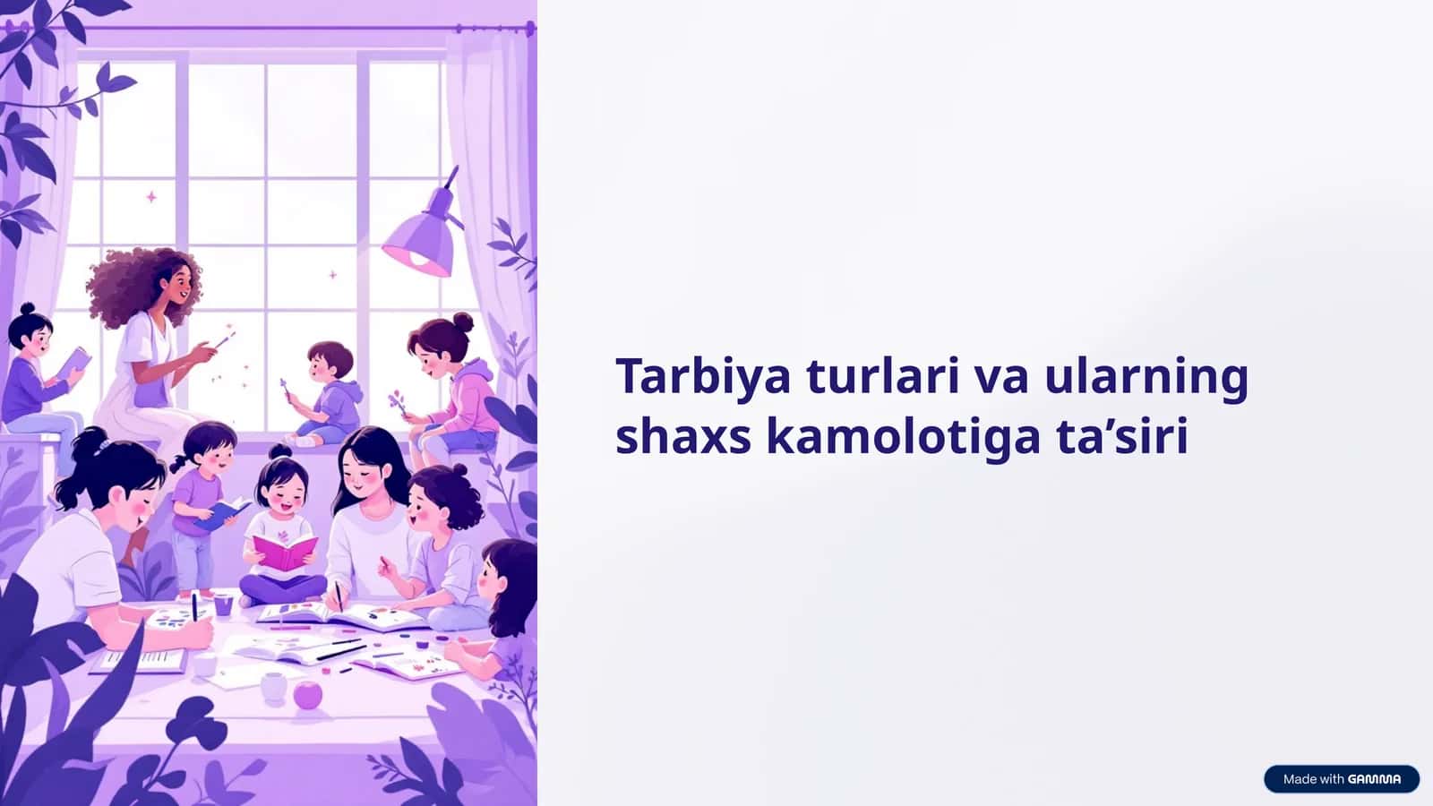 Tarbiya turlari va ularning shaxs kamolotiga ta’siri 1