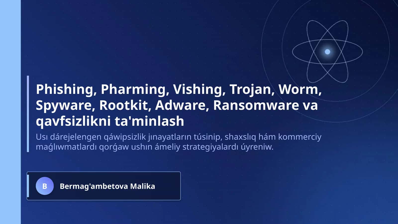Phishing, Pharming, Vishing, Trojan, Worm, Spyware, Rootkit, Adware, Ransomware va qavfsizlikni ta'minlash 1