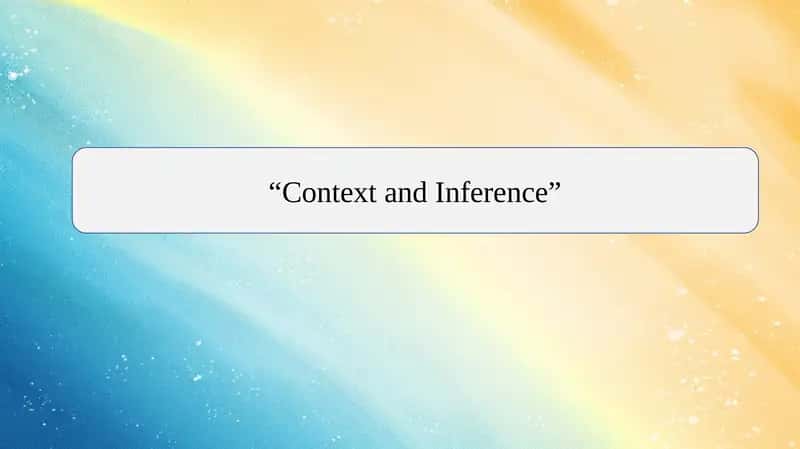 Context and Inference 1