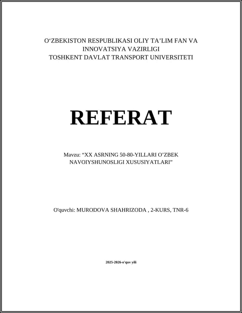 “XX ASRNING 50-80-YILLARI O’ZBEK NAVOIYSHUNOSLIGI XUSUSIYATLARI” REFERAT 1