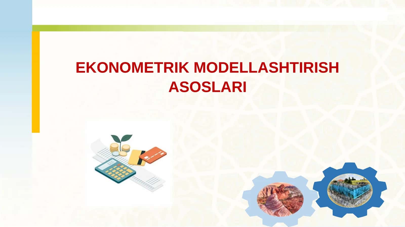EKONOMETRIK MODELLASHTIRISH ASOSLARI 1