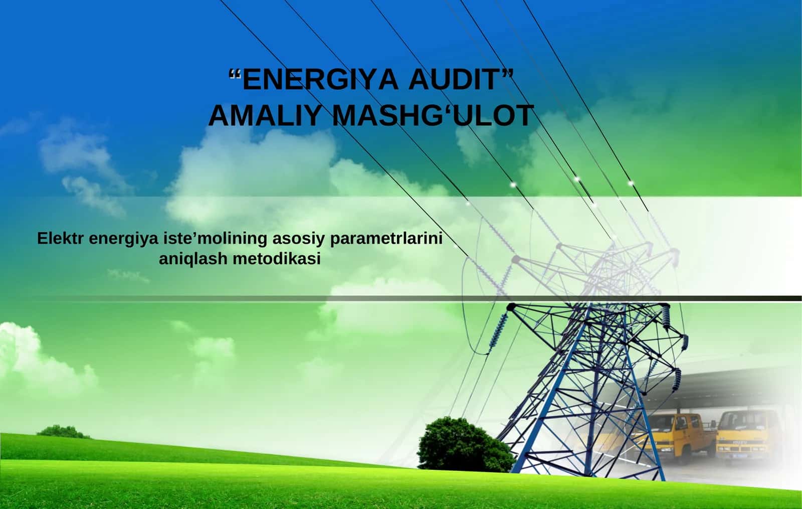 ELEKTR ENERGIYA ISTE’MOLINING ASOSIY PARAMETRLARINI ANIQLASH METODIKASI 1