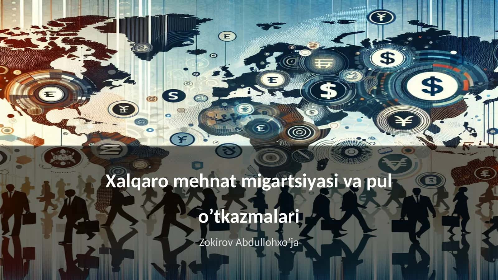Xalqaro mehnat migartsiyasi va pul o’tkazmalari 1