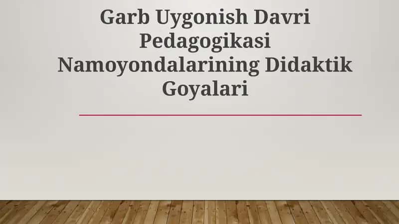 Garb Uygonish Davri Pedagogikasi Namoyondalarining Didaktik Goyalari 1