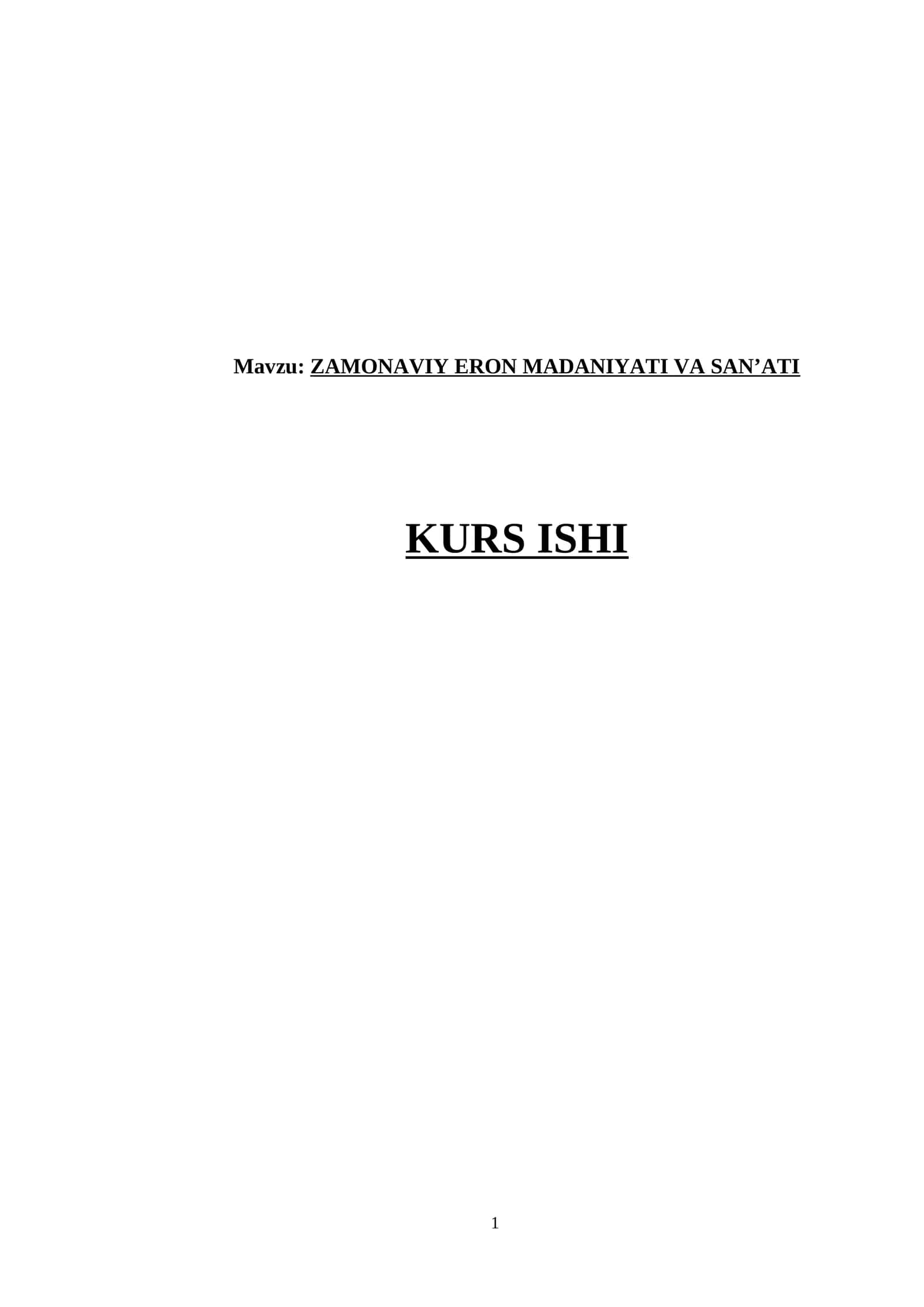 ZAMONAVIY ERON MADANIYATI VA SAN’ATI KURS ISHI 1