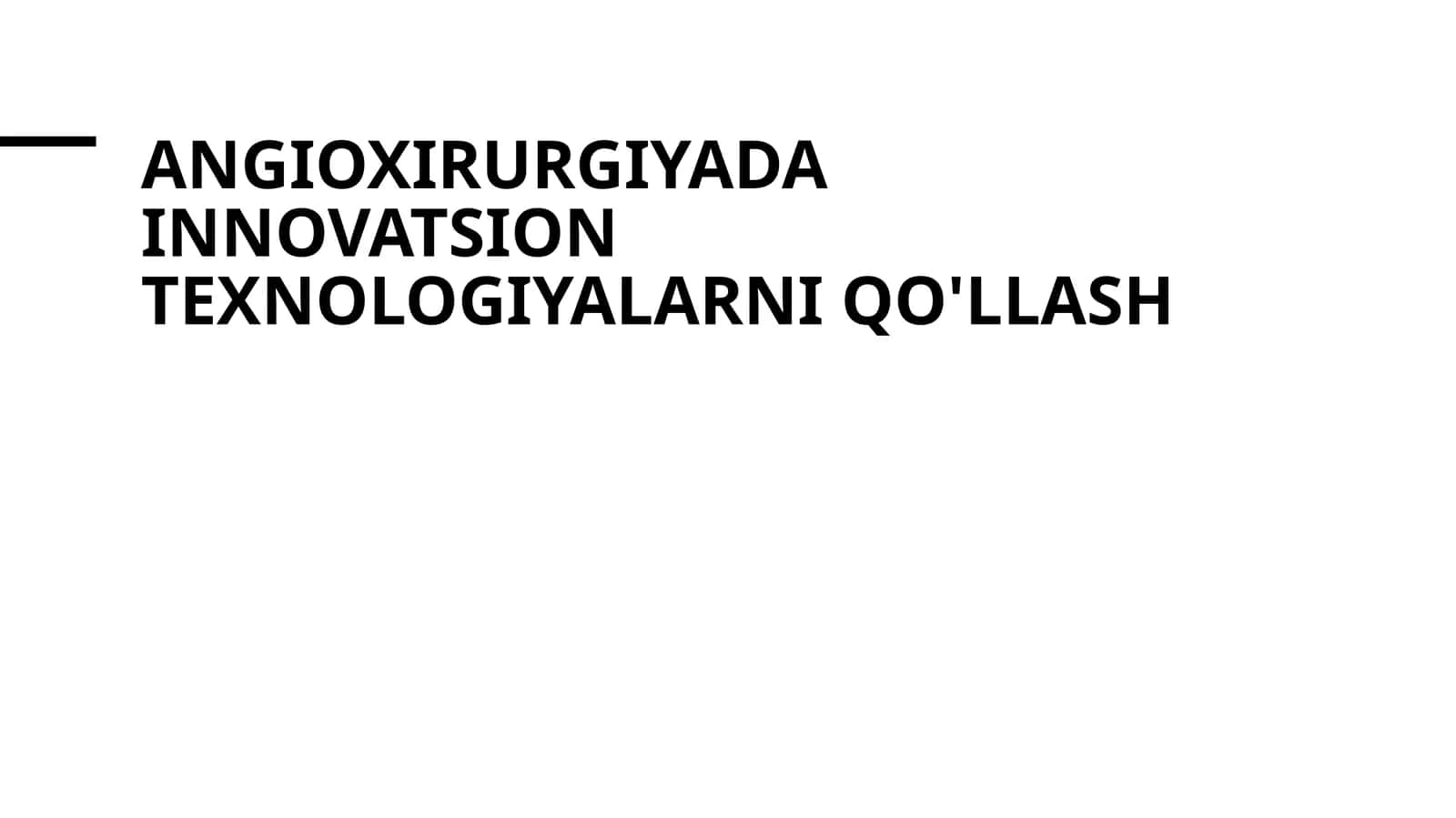 Angioxirurgiyada innovatsion texnologiyalarni qo'llash 1