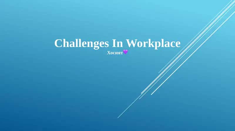 Challenges In Workplace 1