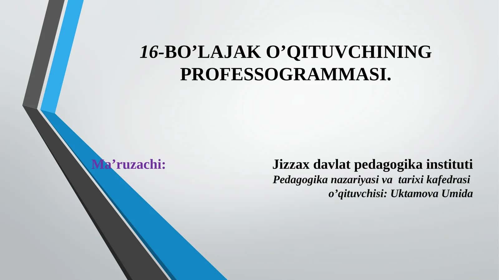 16-BO’LAJAK O’QITUVCHINING PROFESSOGRAMMASI 1