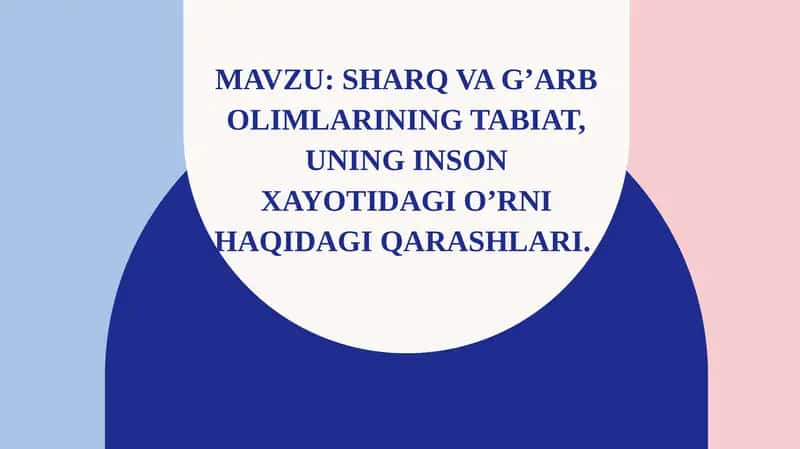 Sharq va G’arb olimlarining tabiat, uning inson hayotidagi o’rni haqidagi qarashlari 1