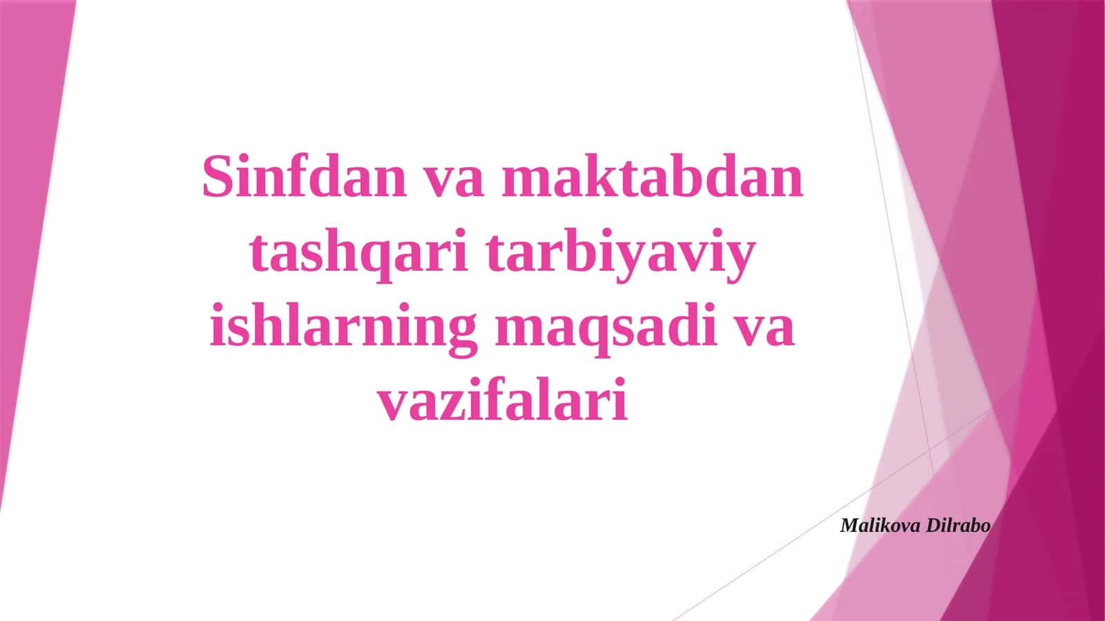 Sinfdan va maktabdan tashqari tarbiyaviy ishlarning maqsadi va vazifalari 1