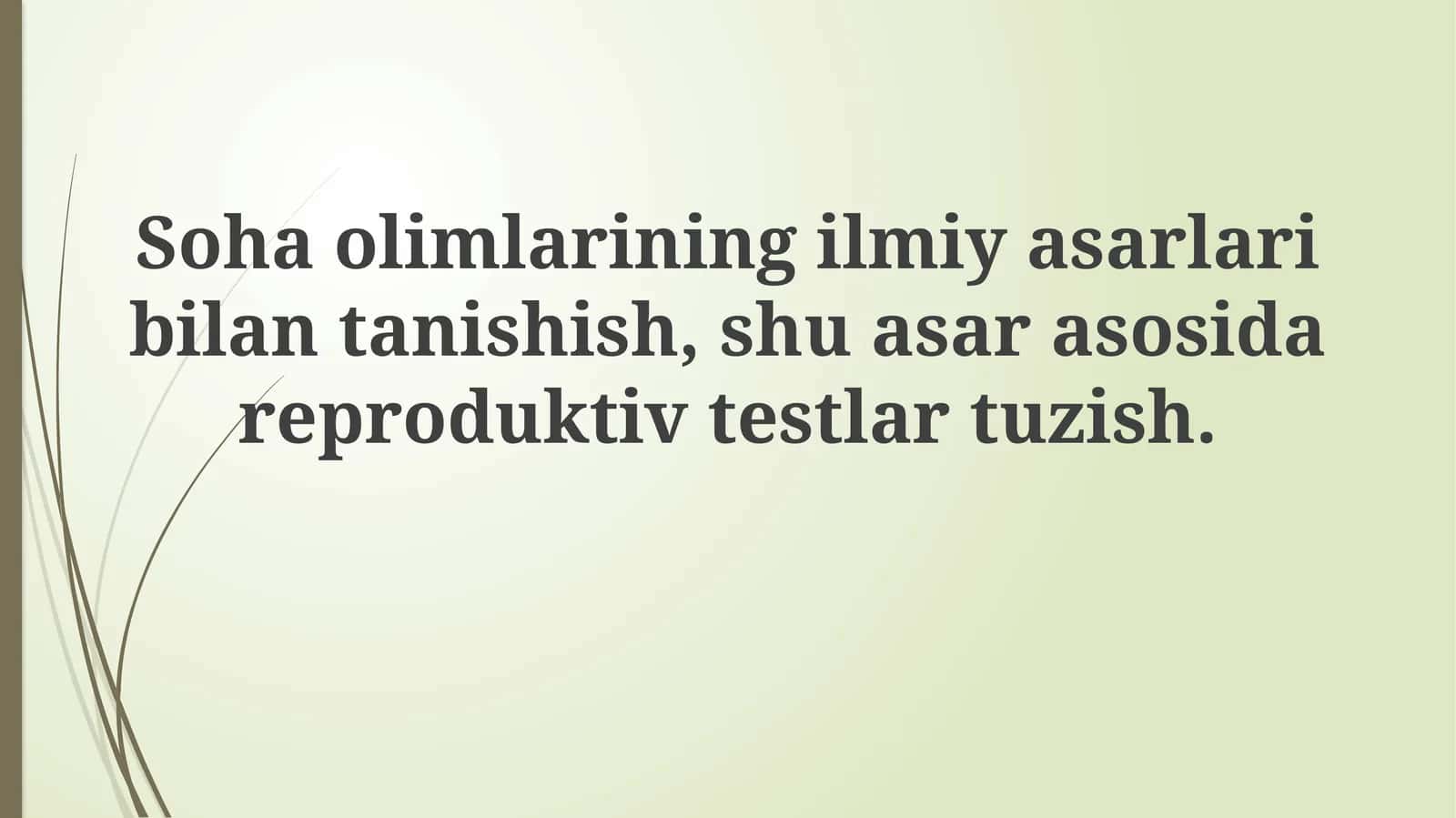 Ilmiy ishlarni o'rganish va reproduktiv testlar yaratish 1