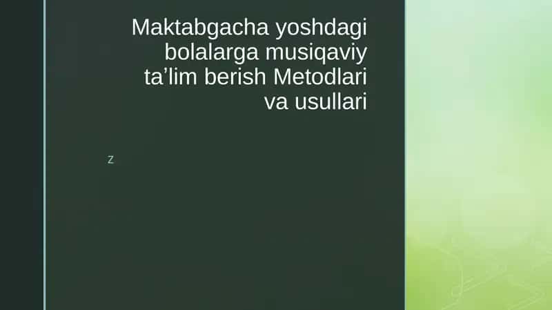 Maktabgacha yoshdagi bolalarga musiqaviy ta'lim berish Metodlari va usullari 1