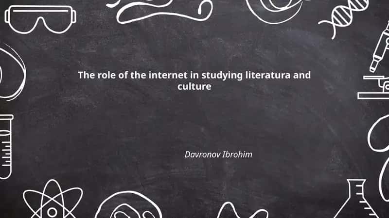 The role of the internet in studying literatura and culture 1