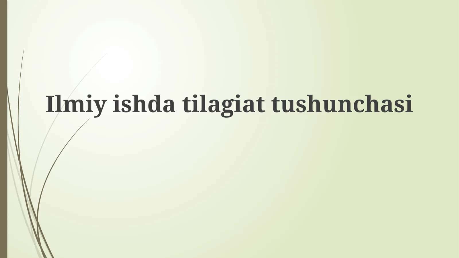 Ilmiy ishda tilagi attushunchasi 1
