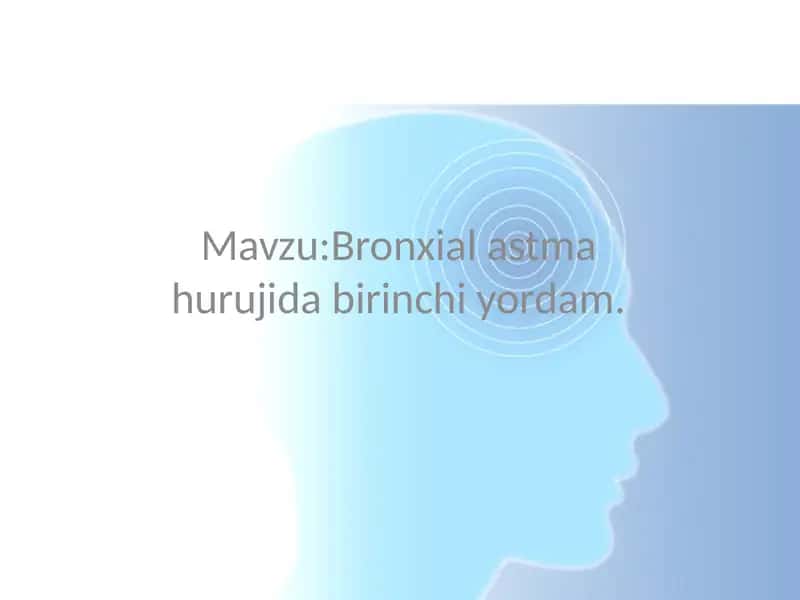 Bronxial astma hurujida birinchi yordam. 1
